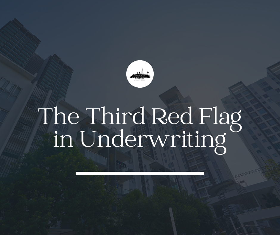 The 7 Red Flags to Look Out for in Underwriting: Red Flag #3