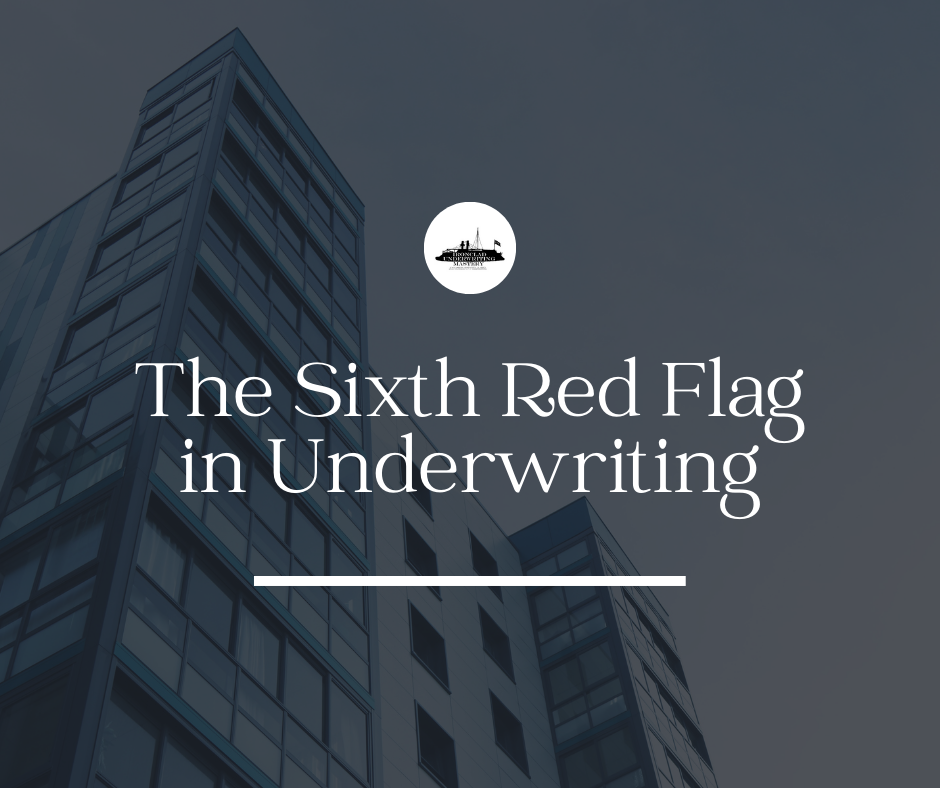 The 7 Red Flags to Look Out for in Underwriting: Red Flag #6