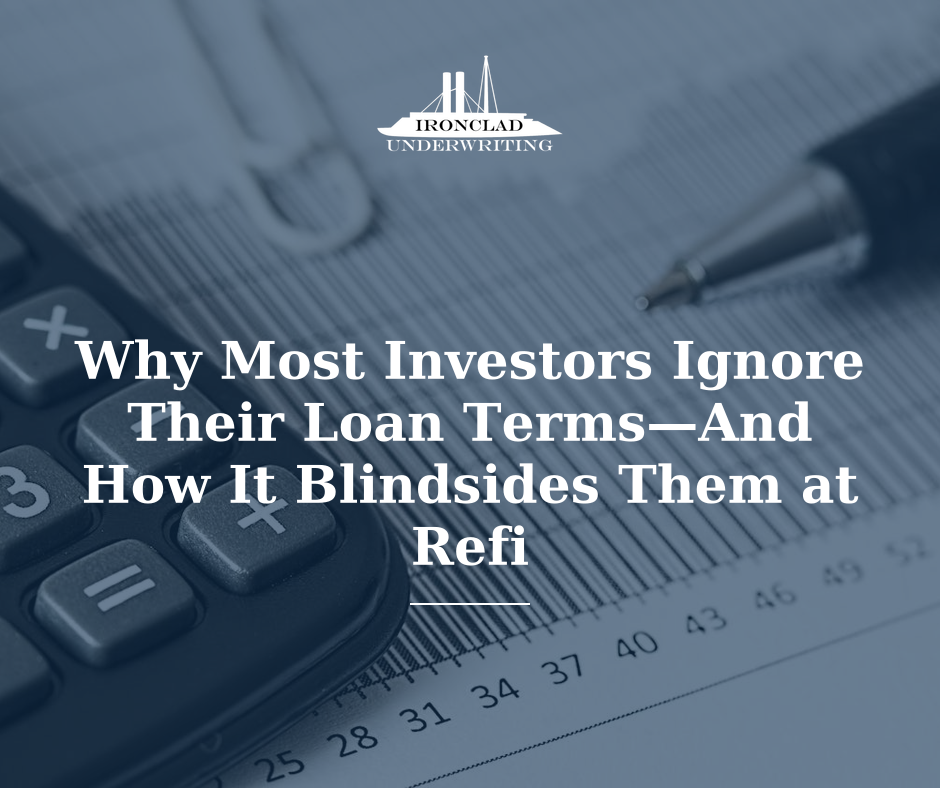 Why Most Investors Ignore Their Loan Terms—And How It Blindsides Them at Refi