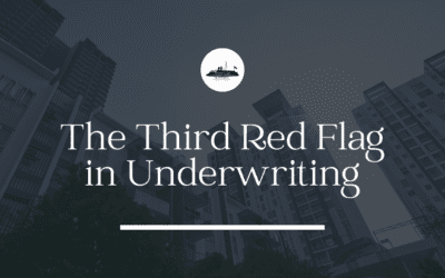 The 7 Red Flags to Look Out for in Underwriting: Red Flag #3