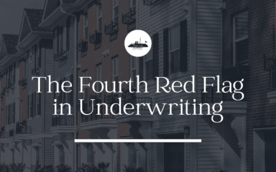 The 7 Red Flags to Look Out for in Underwriting: Red Flag #4