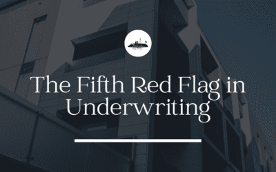 The 7 Red Flags to Look Out for in Underwriting: Red Flag #5